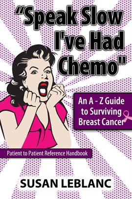 Cover image for "Speak Slow I've Had Chemo"