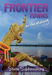 Frontier towns on the mekong cover image