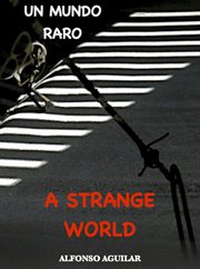 A strange world / un mundo raro cover image