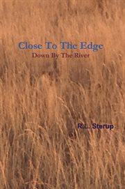Close to the edge down by the river cover image