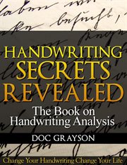 Handwriting secrets revealed : [the book on handwriting analysis] cover image