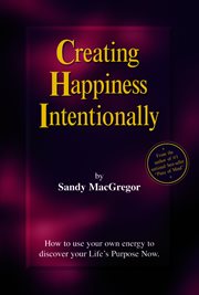 Creating happiness intentionally cover image