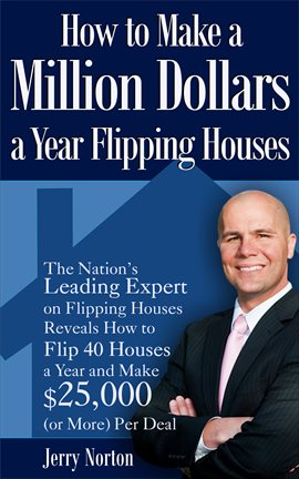 Cover image for How to Make a Million Dollars a Year Flipping Houses