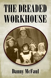 The dreaded workhouse cover image