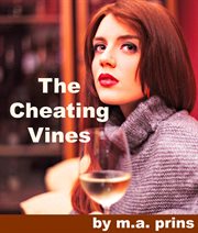 The cheating vines : love and betrayal at Sleepy Cloud Winery cover image
