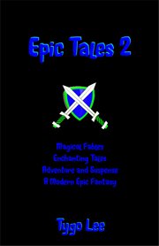 Epic tales 2. Magical Fables: Enchanting Tales: Adventure and Suspense: A Modern Epic Classic cover image