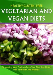 Healthy gluten free vegetarian and vegan diets cover image