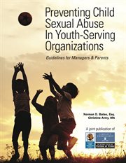 Preventing child sexual abuse in youth-serving organizations. Guidelines for Managers & Parents cover image
