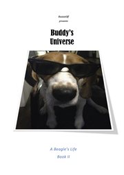 Buddy's universe. A Beagle's Life cover image