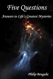 Five questions. Answers to Life's Greatest Mysteries cover image