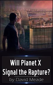 Will planet x signal the rapture? cover image