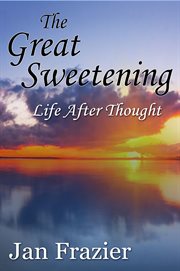 The great sweetening. Life After Thought cover image