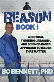 A critical thinking-, reason- and science-based approach to issues that matter cover image