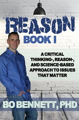Cover image for A Critical Thinking-, Reason- and Science-Based Approach to Issues That Matter