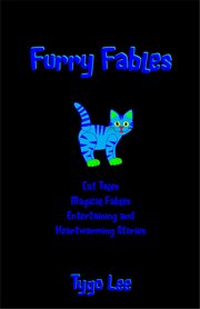 Furry fables. Magical Cat Tales - A Unique Collection of Entertaining and Heartwarming Stories cover image