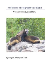 Wolverine photography in finland. A Conservation Success Story cover image