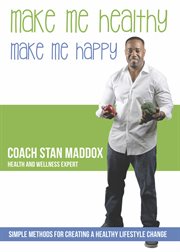 Make me healthy, make me happy. Simple Methods for Creating a Healthy Lifestyle Change cover image