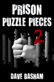 Prison puzzle pieces : the realities, experiences and insights of a corrections officer doing his time in historic stillwater prison. Volume 1 cover image