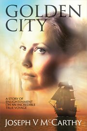 Golden city. A Story of Enlightenment on an Incredible True Voyage cover image