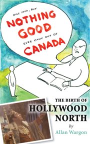 The birth of hollywood north cover image