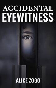 Accidental eyewitness cover image