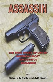 Assassin. The True Story of One of America's Most Successful Assassins cover image