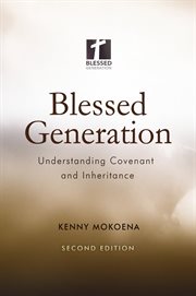 Blessed generation. Understanding Covenant and Inheritance cover image