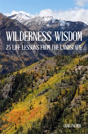 Wilderness wisdom. 25 Lessons from the Landscape cover image