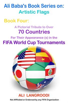 Cover image for A Pictorial Tribute to Over 70 Countries for Their Appearance(s) in the FIFA World Cup Tournaments