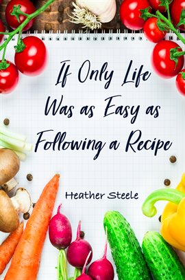 Cover image for If Only Life Was as Easy as Following a Recipe