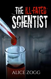 The ill-fated scientist cover image