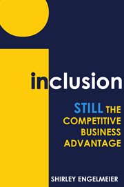 Inclusion : still the competitive business advantage cover image