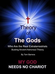 T theory of the gods. My God Needs No Chariot cover image