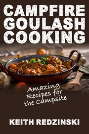 Campfire goulash cooking cover image