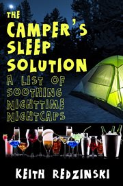 The camper's sleep solution. A List of Soothing Nighttime Nightcaps cover image