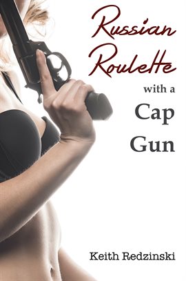 Cover image for Russian Roulette With a Cap Gun