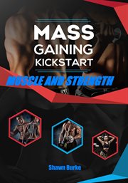 Mass gaining kickstart muscle and strength cover image