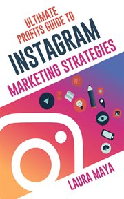 Ultimate profits guide to instagram marketing strategies cover image