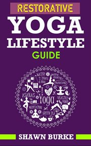 Restorative yoga lifestyle guide cover image