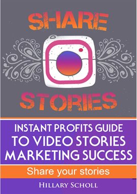 Cover image for Instant Profits Guide to Video Stories Marketing Success