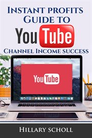 Instant profits guide to youtube channel income success cover image