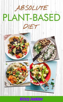 Cover image for Absolute Plant Based Diet