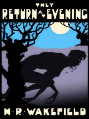 They return at evening : a book of ghost stories cover image