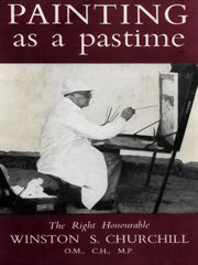 Painting as a pastime : Winston Churchill : his life as a painter cover image