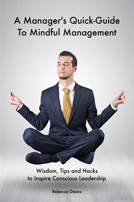 Cover image for A Manager's Quick-Guide To Mindful Management