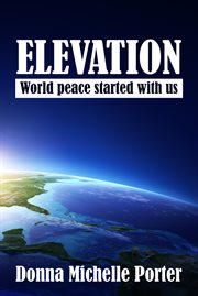 Elevation. World peace started with us cover image