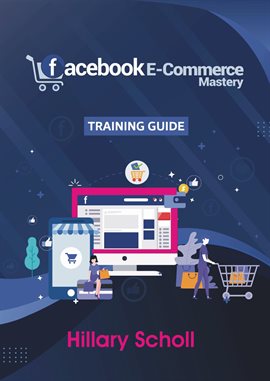 Facebook E-Commerce Mastery Training Guide