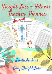 Weight loss fitness tracker planner journal. Easy Weight Loss cover image