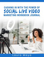 Cashing in with the power of social live video marketing workbook journal cover image