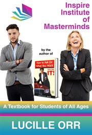 Inspire institute of masterminds : A Textbook for Students of All Ages cover image